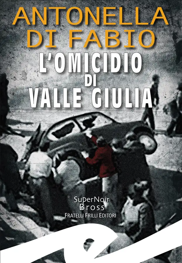 Copertina · L’omicidio di Valle Giulia · Antonella Di Fabio