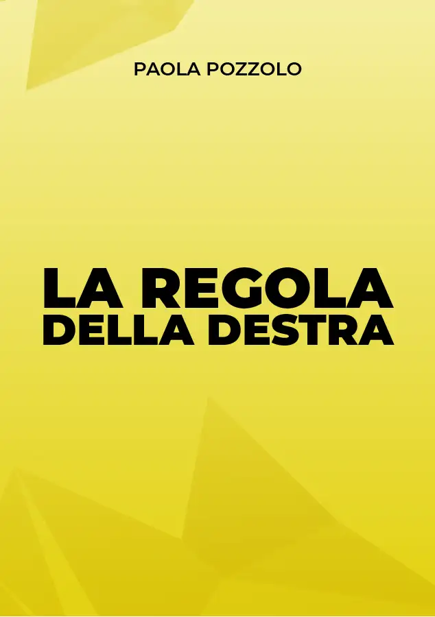 Scheda grafica originale dell’opera inedita · La regola della destra · Paola Pozzolo